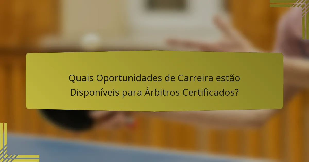 Quais Oportunidades de Carreira estão Disponíveis para Árbitros Certificados?